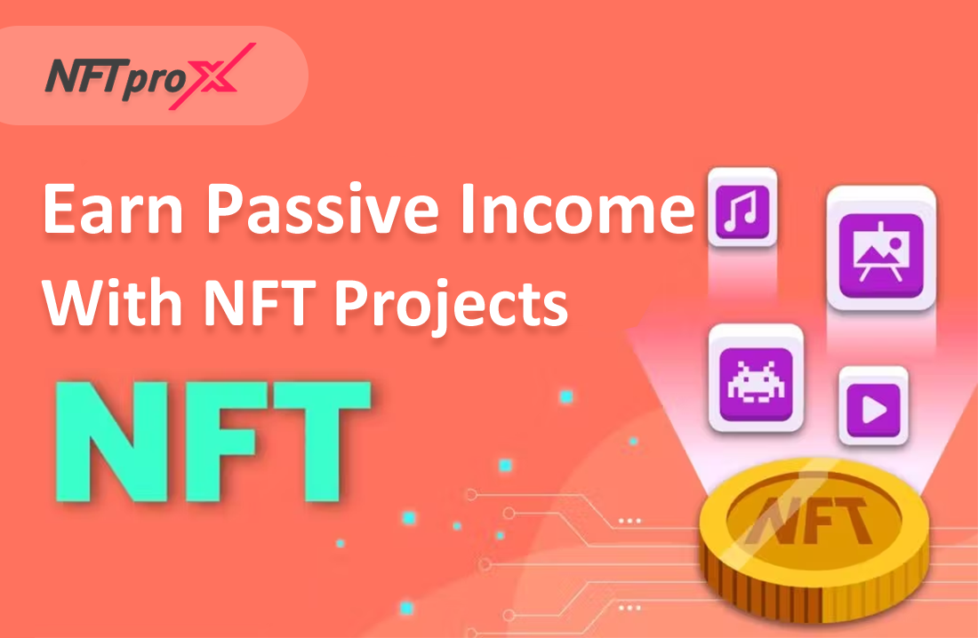 NFTproX Earn Passive Income Through NFT Projects