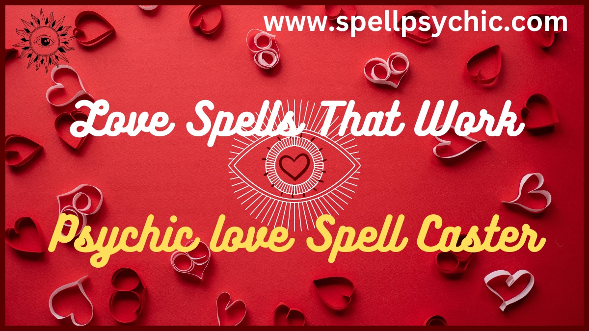 7 Love Spells That Work Insights into Black Magic and White Magic Love  Spells Offered by Psychic Guru.