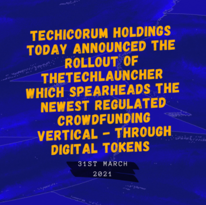 Techicorum Holdings Announces Rollout of TheTechLauncher, Spearheading the newest Regulated Crowdfunding Vertical - through Digital Assets