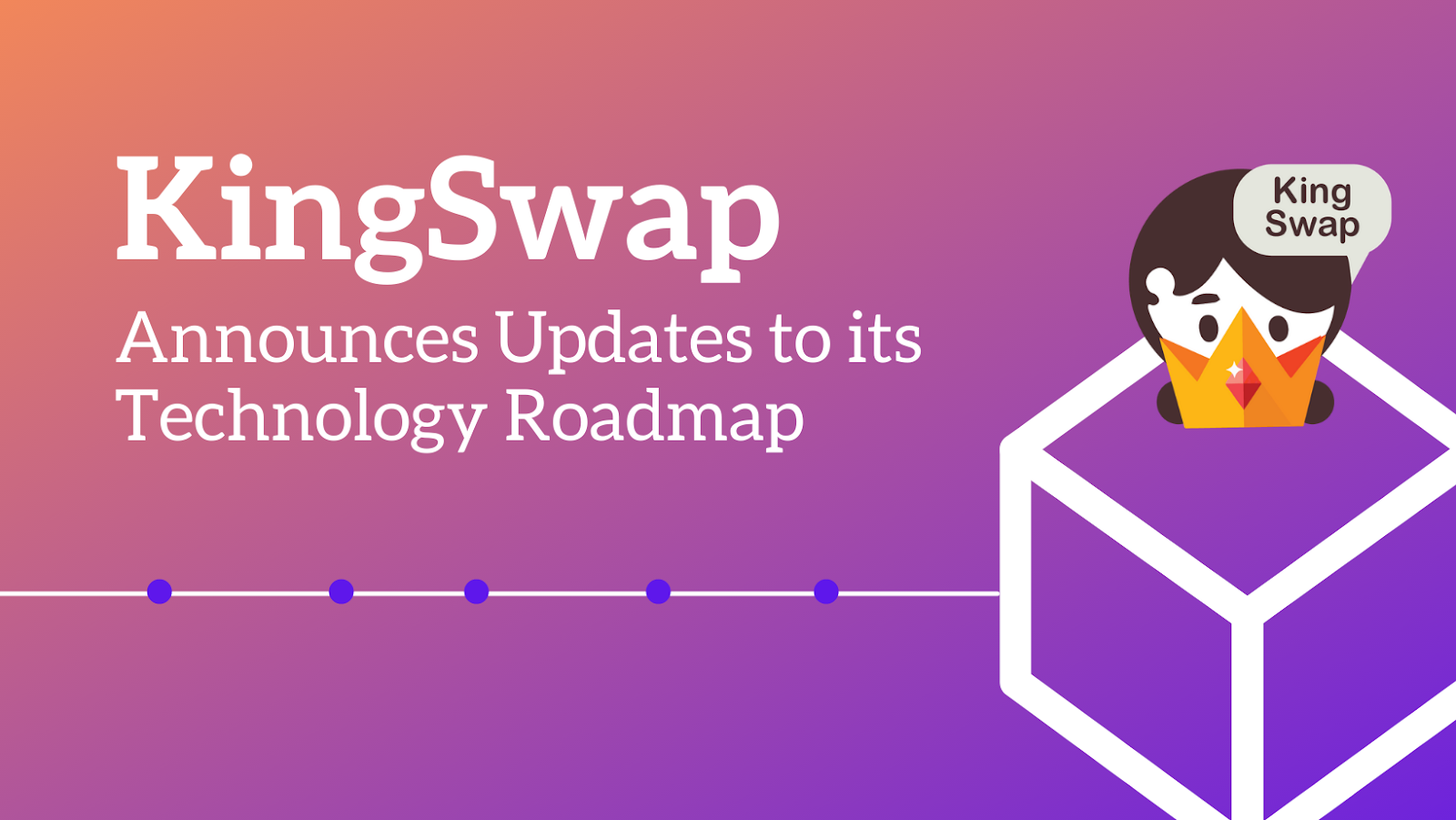 KingSwap Announces Updates to its Technology Roadmap