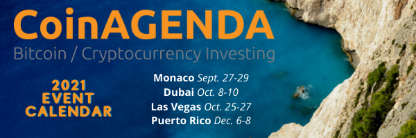 CoinAgenda Announces 2021 Events in Monaco, Las Vegas, Dubai and Puerto Rico, Focusing on Blockchain and Crypto Investing Trends