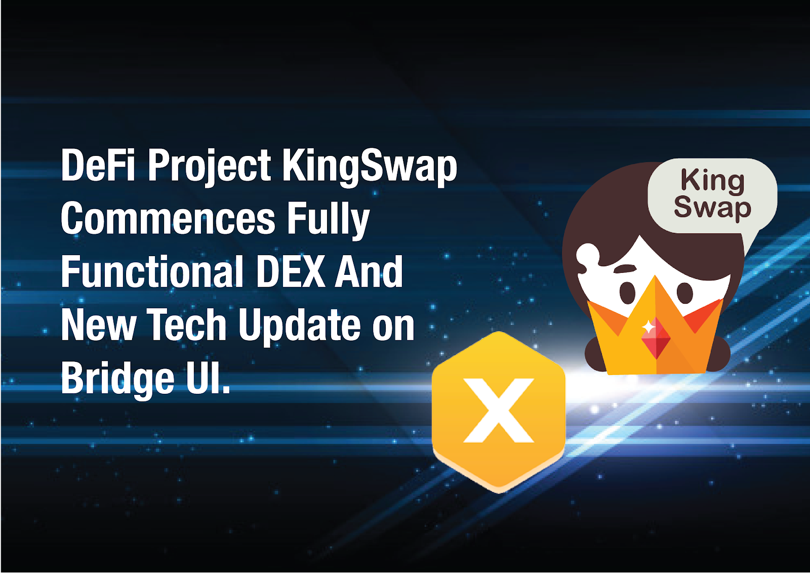 DeFi Project KingSwap Announces Fully Functional DEX and Major Tech Update with Deployment of Bridge UI