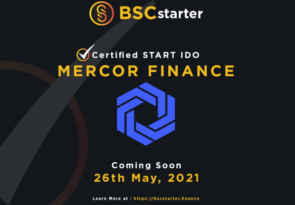 Mercor Finance Launches $MRCR IDO as the First BSCstarter ‘Certified START Project’ on May 26
